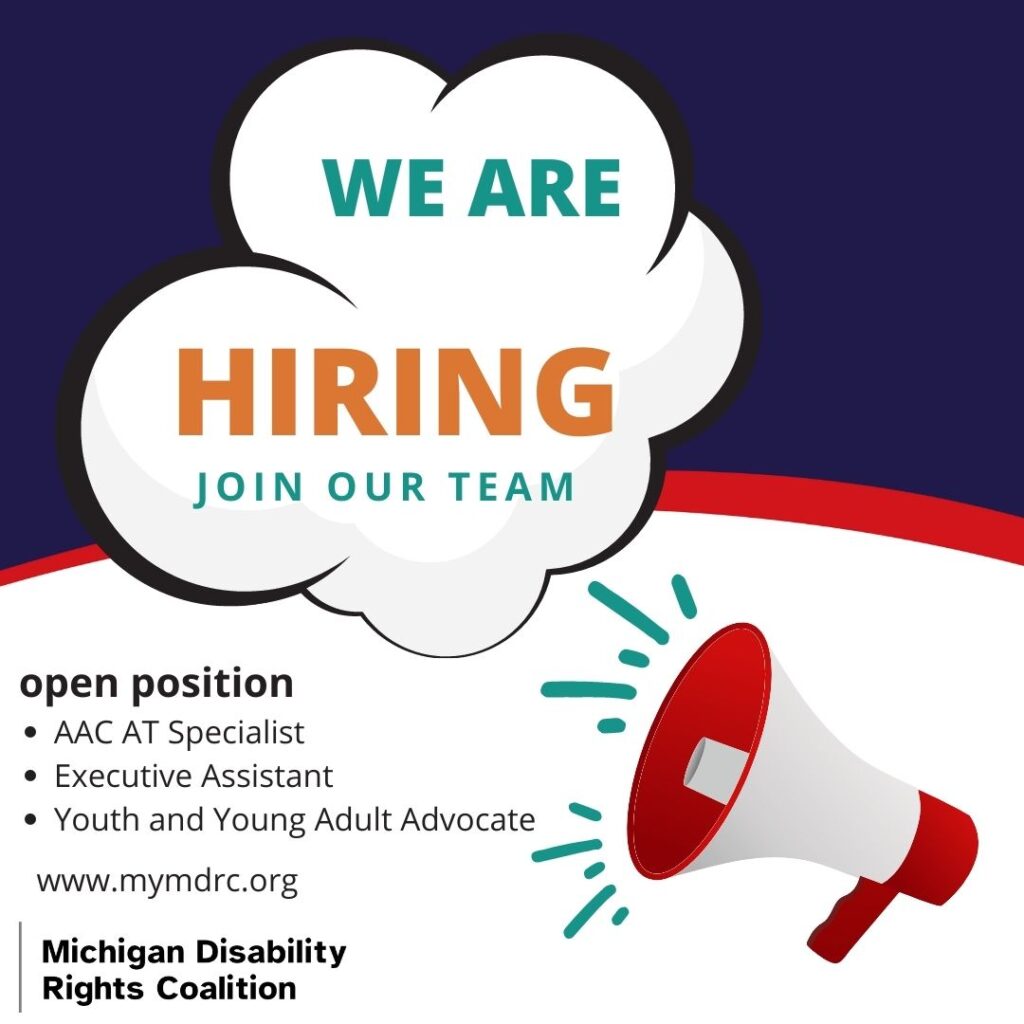Text "We are hiring, join our team" open position, AAC AT Specilist, Executive Assistant, Youth and Young Adult Advocate. Michigan Disability Rights Coalition