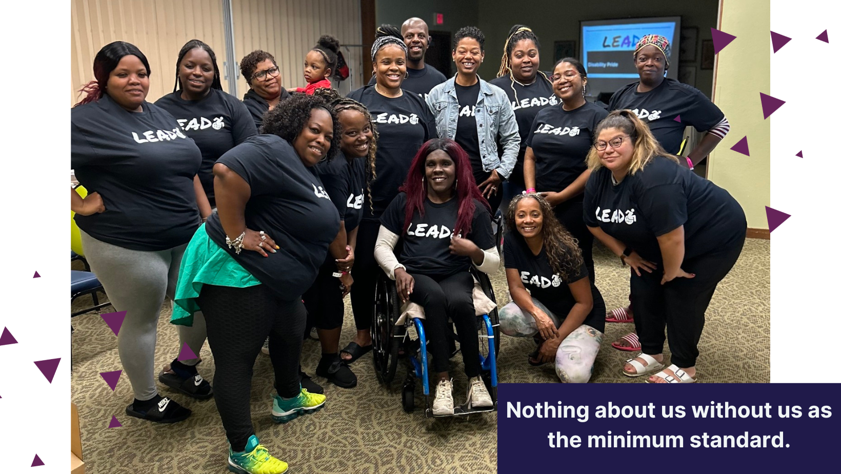 text "Nothing about us, without us as the minimum standard." Photo of 13 individuals smiling at the camera wearing the MDRC LEAD shirt.